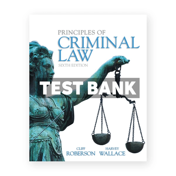 Principles of Criminal Law 6th edition Roberson Test Bank
