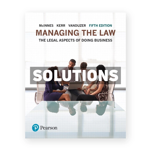 Managing the Law The Legal Aspects of Doing Business (Canadian) 5th edition McInnes Solutions Manual