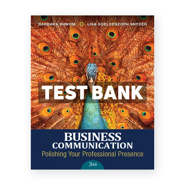 Business Communication Polishing Your Professional Presence 3rd edition Shwom Test Bank