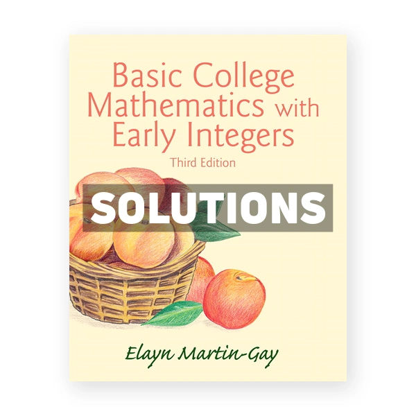 Basic College Mathematics with Early Integers 3rd edition Martin Gay Solutions Manual