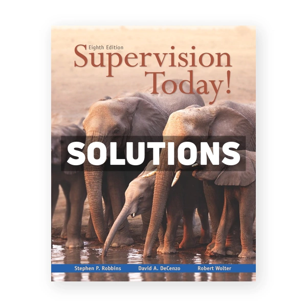 Supervision Today 8th edition Robbins Solutions Manual