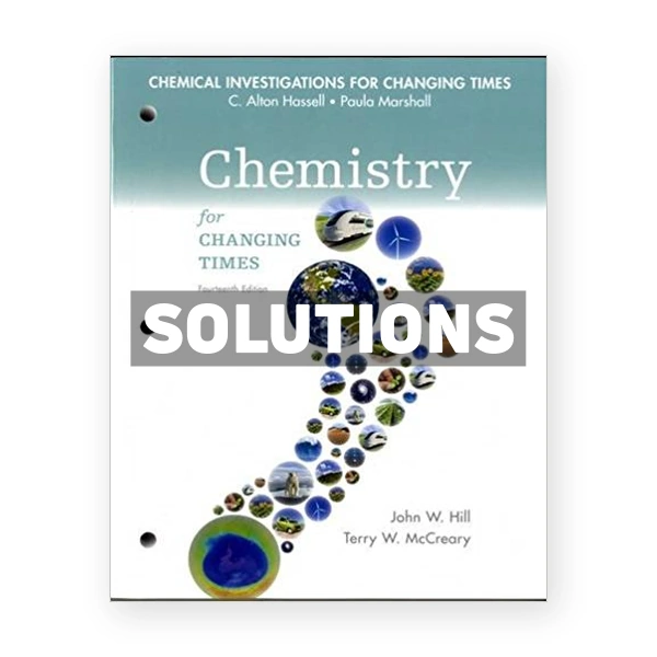 Chemical Investigations for Chemistry for Changing Times 14th edition Hill Solutions Manual