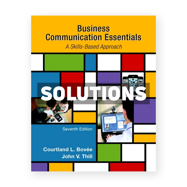 Business Communication Essentials 7th edition Bovee Solutions Manual