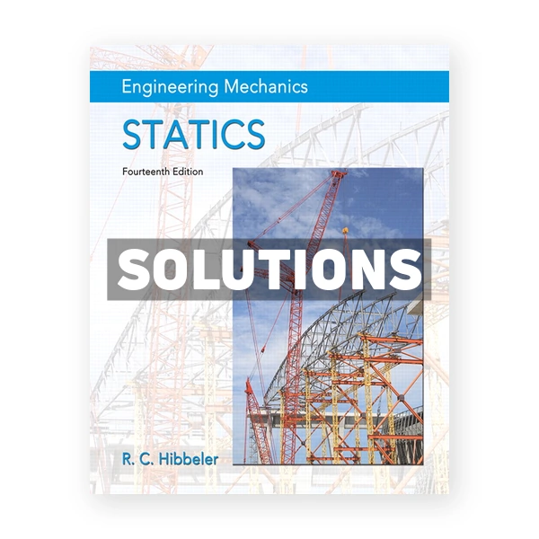 Engineering Mechanics Statics 14th edition Hibbeler Solutions Manual