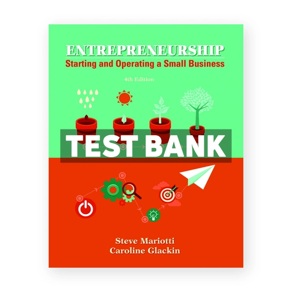 Entrepreneurship Starting and Operating A Small Business 4th edition Mariotti Test Bank