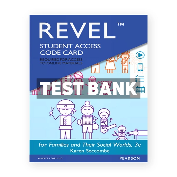 Families and Their Social Worlds 3rd edition Seccombe Test Bank