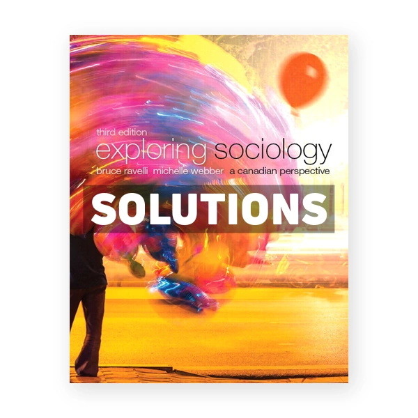 Exploring Sociology A Canadian Perspective (Canadian) 3rd edition Ravelli Solutions Manual