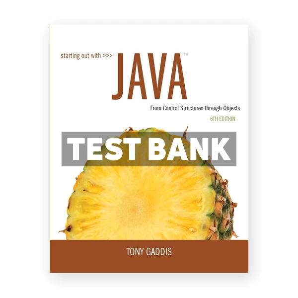 Starting Out with Java From Control Structures through Objects 6th edition Gaddis Test Bank