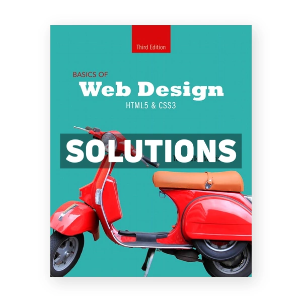 Basics of Web Design HTML5 and CSS3 3rd edition Terry Felke-Morris Solutions Manual