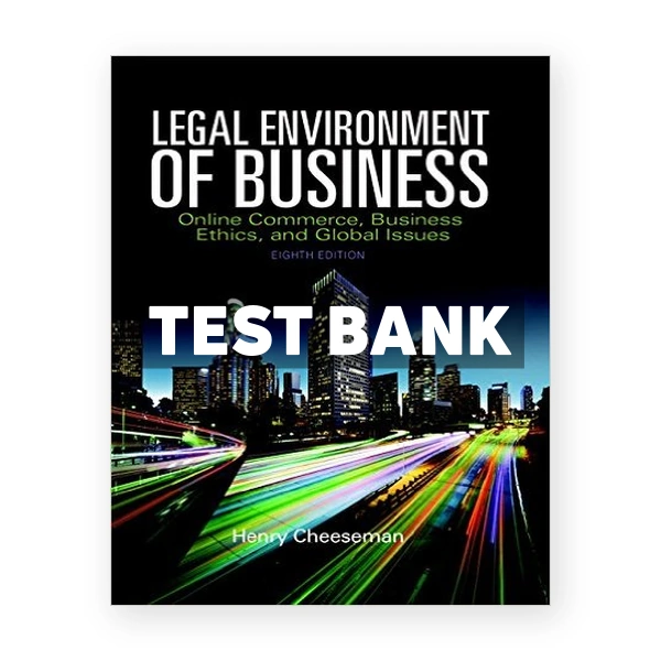 Legal Environment of Business Online Commerce Ethics and Global Issues 8th edition Cheeseman Test Bank