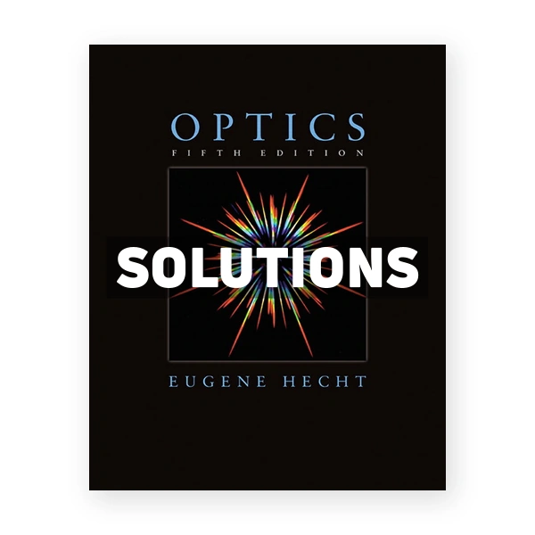 Optics 5th edition Hecht Solutions Manual