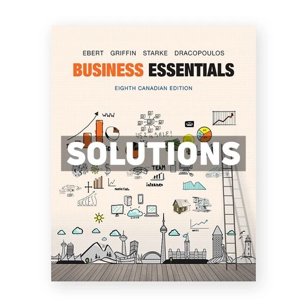 Business Essentials (Canadian) 8th edition Ebert Solutions Manual