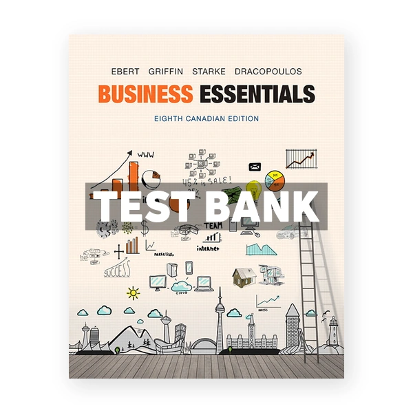 Business Essentials (Canadian) 8th edition Ebert Test Bank