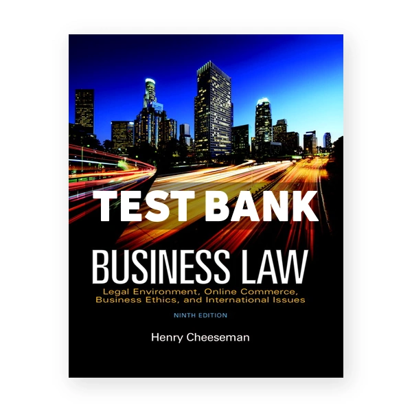 Business Law Legal Environment Online Commerce Business Ethics and International Issues 9th edition Cheeseman Test Bank