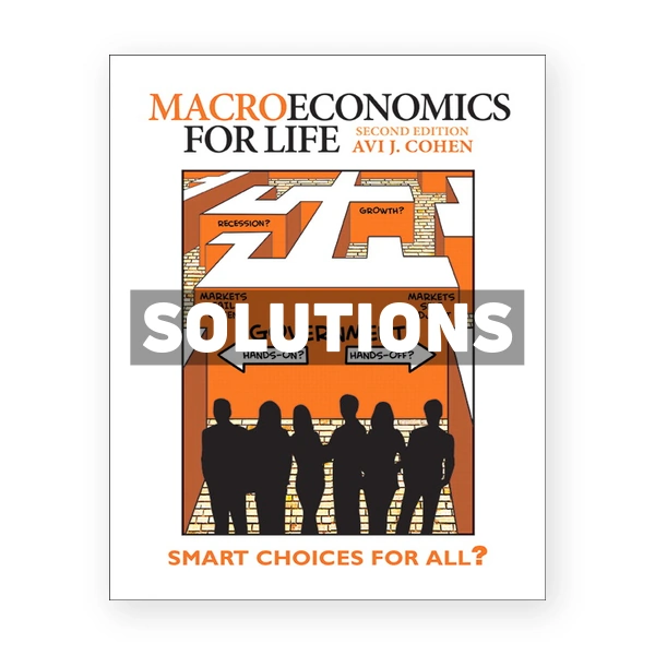 Macroeconomics for Life Smart Choices for All (Canadian) 2nd edition Cohen Solutions Manual