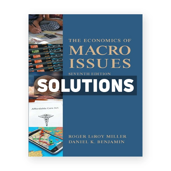 Economics of Macro Issues 7th edition Miller Solutions Manual