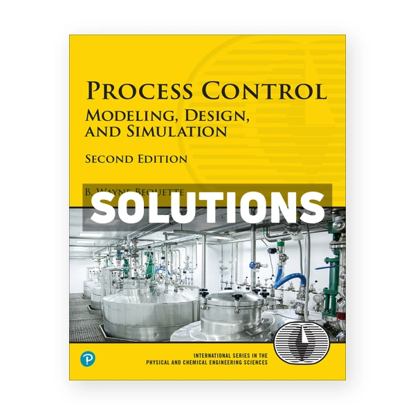 Process Control 2nd edition Bequette Solutions Manual