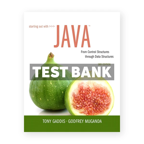 Starting Out with Java From Control Structures through Data Structures 3rd edition Gaddis Test Bank