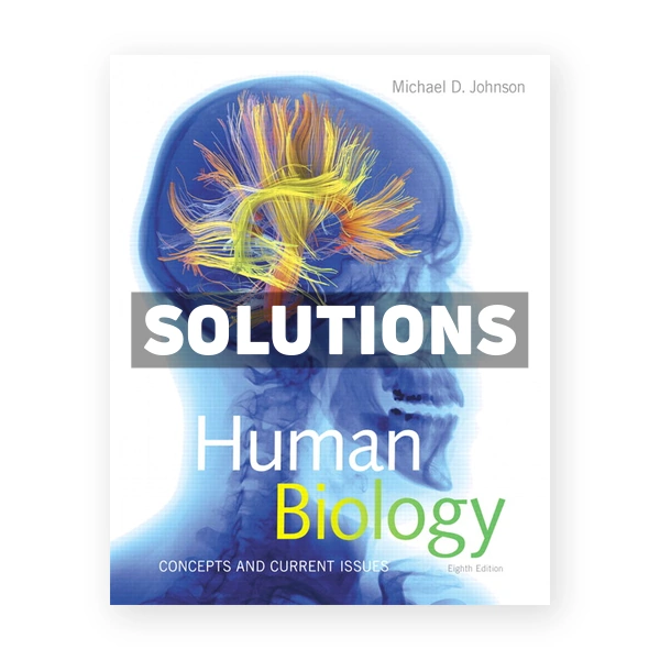 Human Biology Concepts and Current Issues 8th edition Johnson Solutions Manual