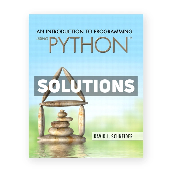 Introduction to Programming Using Python 1st edition Schneider Solutions Manual