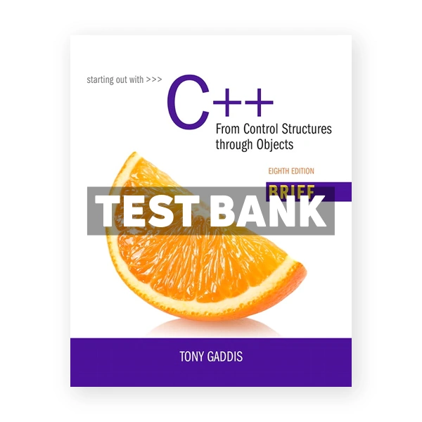 Starting Out with C++ From Control Structures through Objects Brief Version 8th edition Gaddis Test Bank