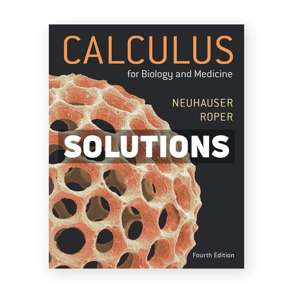 Calculus for Biology and Medicine 4th edition Neuhauser Solutions Manual