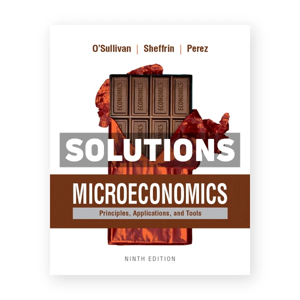 Microeconomics Principles Applications and Tools 9th edition OSullivan Solutions Manual