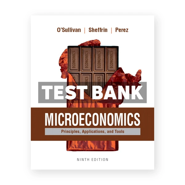 Microeconomics Principles Applications and Tools 9th edition OSullivan Test Bank