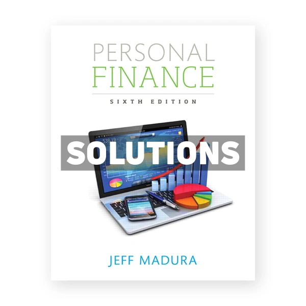 Personal Finance 6th edition Madura Solutions Manual