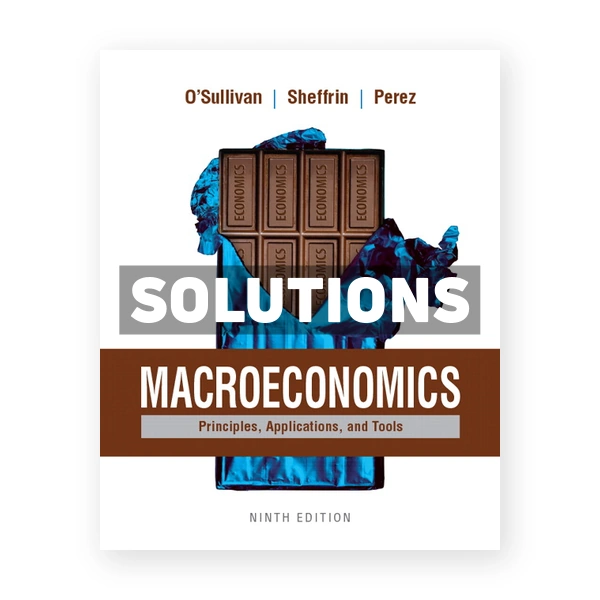 Macroeconomics Principles Applications and Tools 9th edition OSullivan Solutions Manual