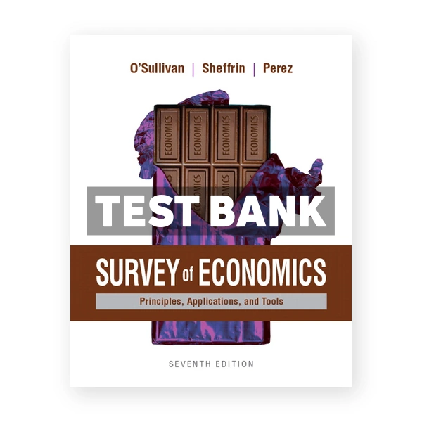 Survey of Economics Principles Applications and Tools 7th edition OSullivan Test Bank