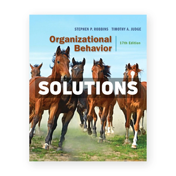 Organizational Behavior 17th edition Robbins Solutions Manual
