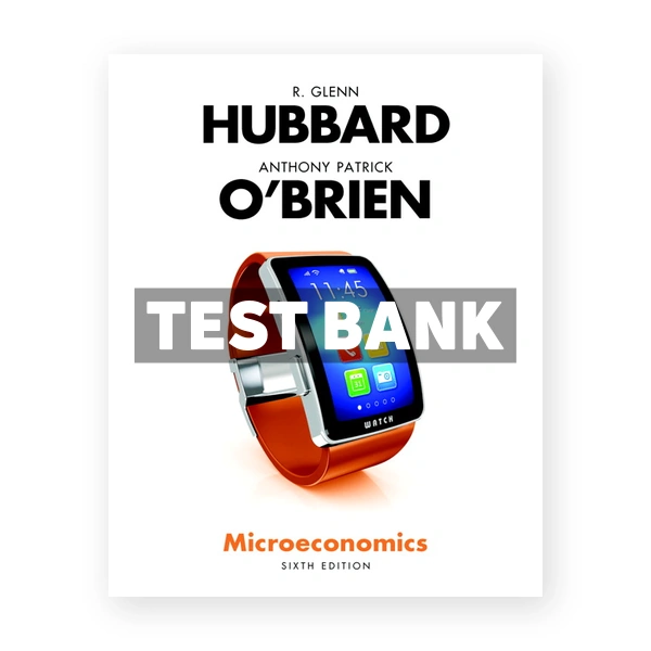 Microeconomics 6th edition Hubbard Test Bank