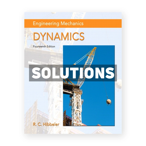 Engineering Mechanics Dynamics 14th edition Hibbeler Solutions Manual