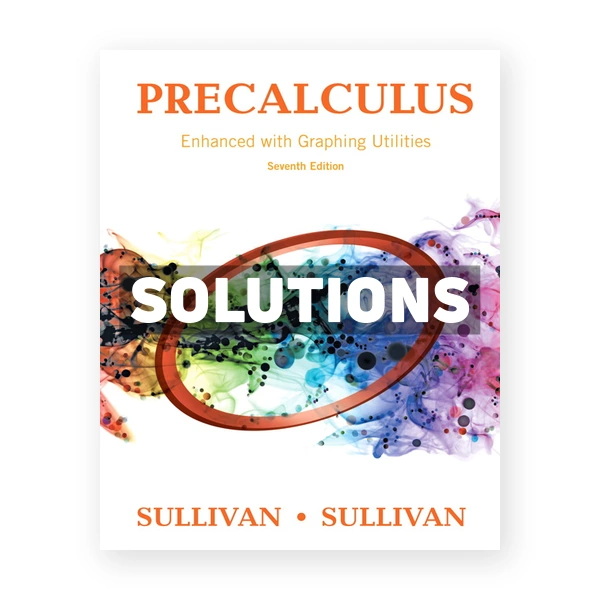 Precalculus Enhanced with Graphing Utilities 7th edition Sullivan Solutions Manual