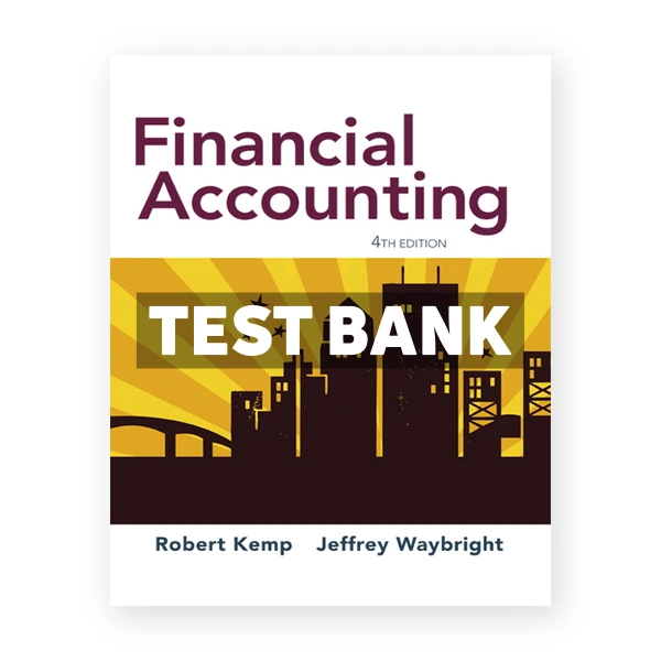 Financial Accounting 4th edition Kemp Test Bank