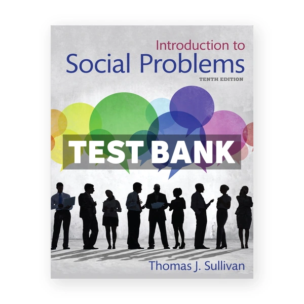 Introduction to Social Problems 10th edition Sullivan Test Bank