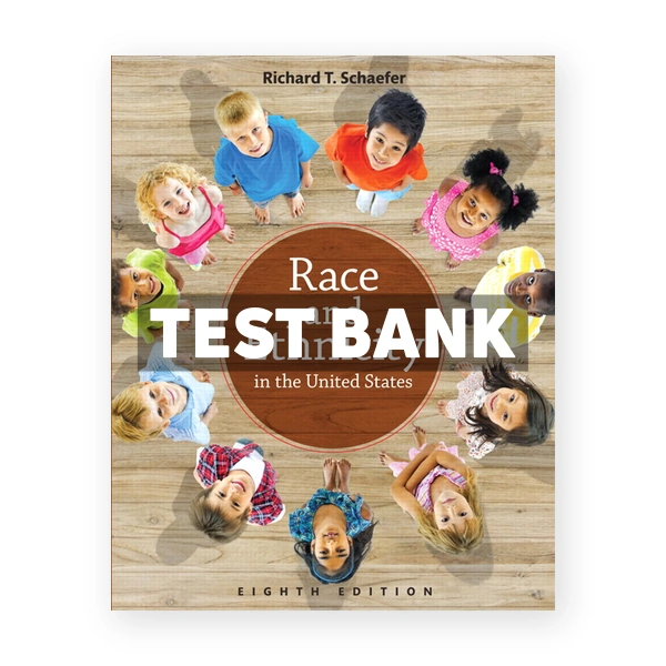 Race and Ethnicity in the United States 8th edition Schaefer Test Bank
