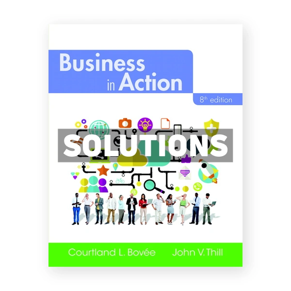 Business in Action 8th edition Bovee Solutions Manual
