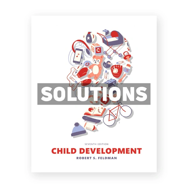 Child Development 7th edition Feldman Solutions Manual