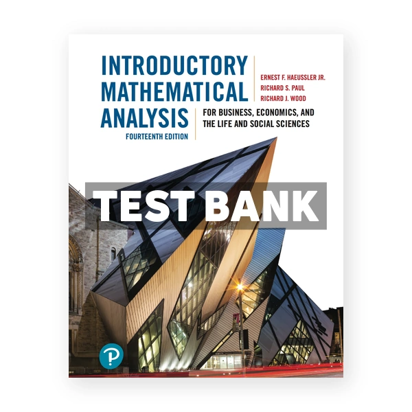 Introductory Mathematical Analysis for Business Economics and the Life and Social Sciences (Canadian) 14th edition Haeussler Test Bank