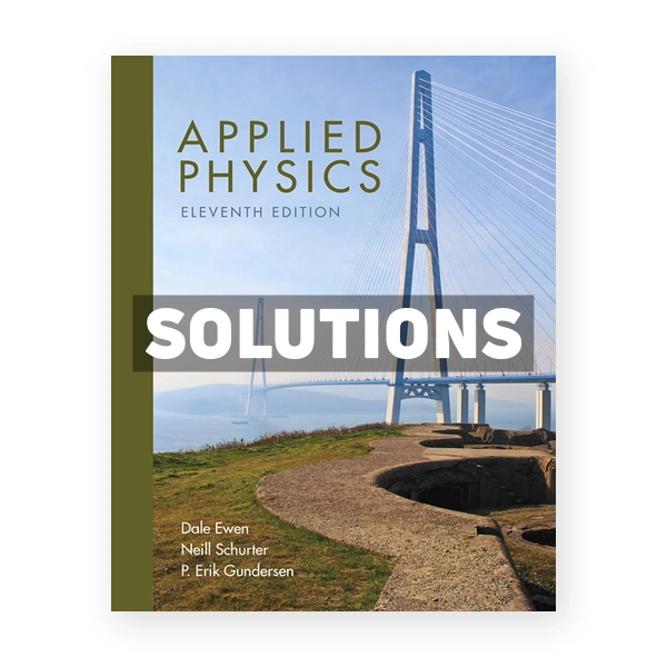 Applied Physics 11th edition Ewen Solutions Manual