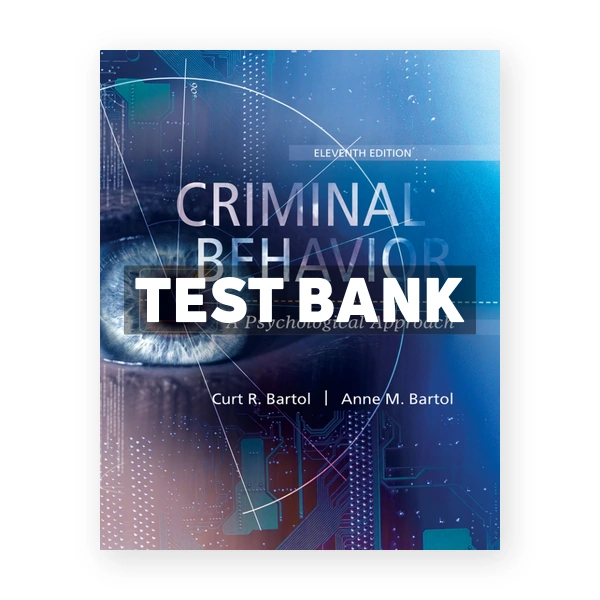 Criminal Behavior A Psychological Approach 11th edition Bartol Test Bank