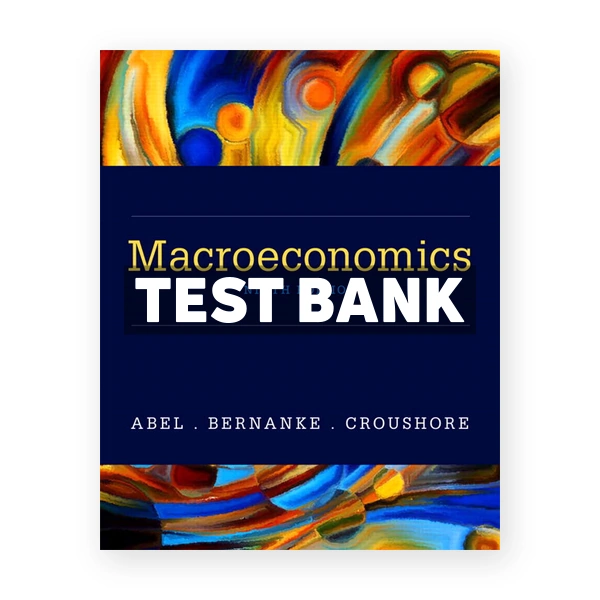 Macroeconomics 9th edition Abel Test Bank