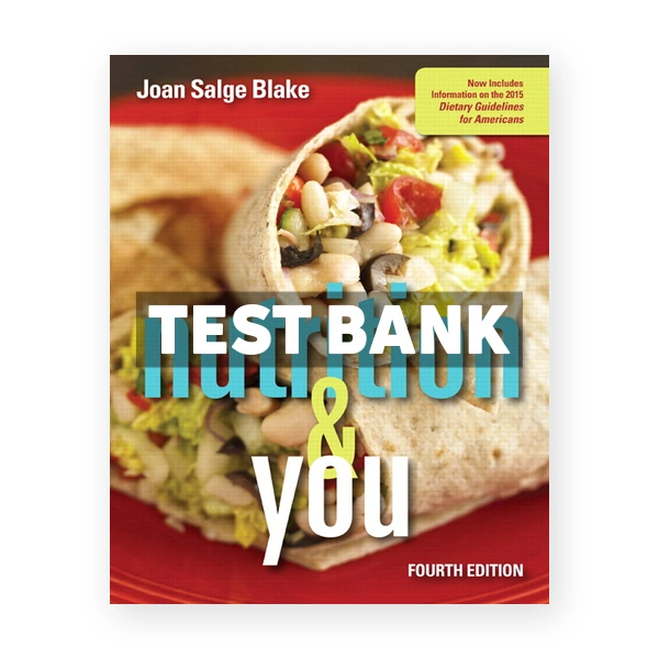 Nutrition and You 4th edition Blake Test Bank
