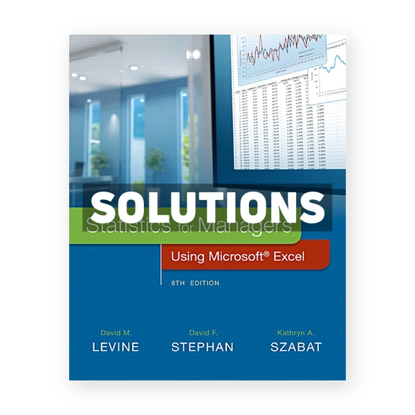 Statistics for Managers Using Microsoft Excel 8th edition Levine Solutions Manual