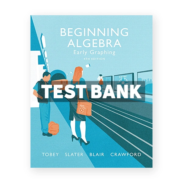 Beginning Algebra Early Graphing 4th edition Tobey Test Bank