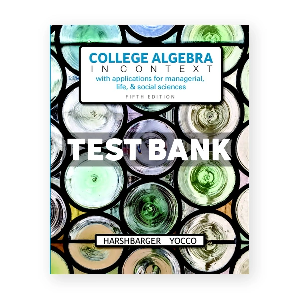 College Algebra in Context 5th edition Harshbarger Test Bank