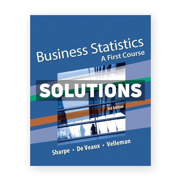 Business Statistics A First Course 3rd edition Sharpe Solutions Manual