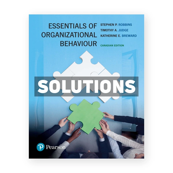 Essentials of Organizational Behaviour (Canadian) 1st edition Robbins Solutions Manual